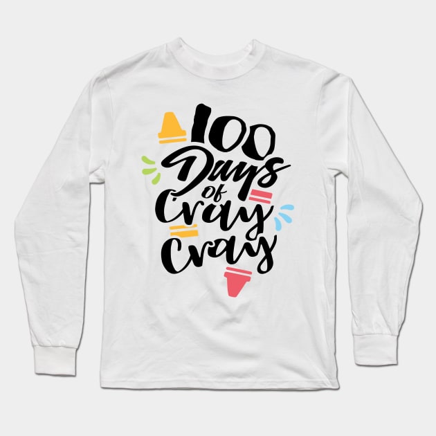 100 days of cray cray Long Sleeve T-Shirt by twotwentyfives